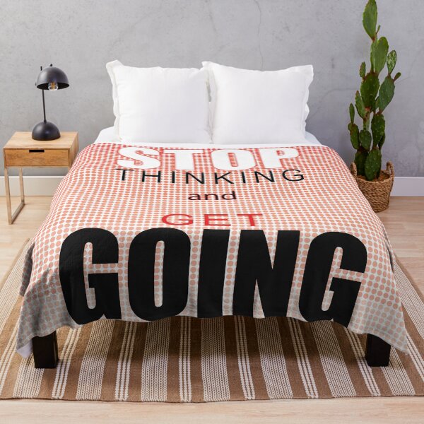 Item preview, Stop thinking and GET GOING designed and sold by rclwow.