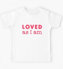 Loved as I am Kids Tee