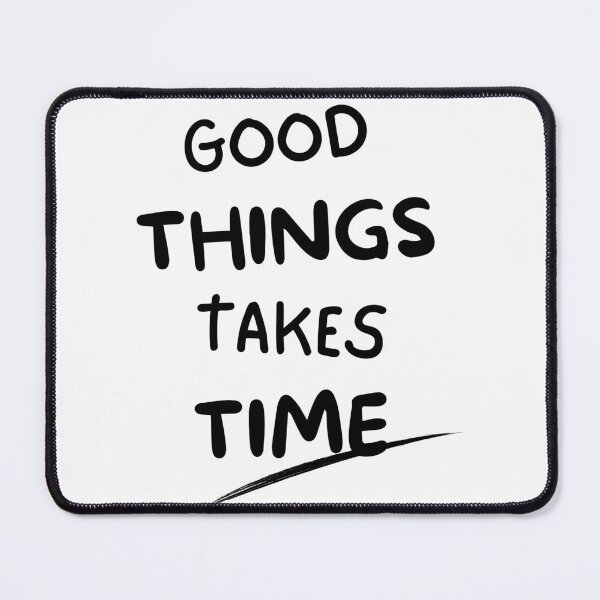 Item preview, good things takes time sticker and shirt motivational gift for youngsters. designed and sold by haideralibhai.