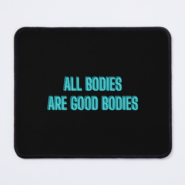 Item preview, All bodies are good bodies - body positivity quotes designed and sold by kozetin.
