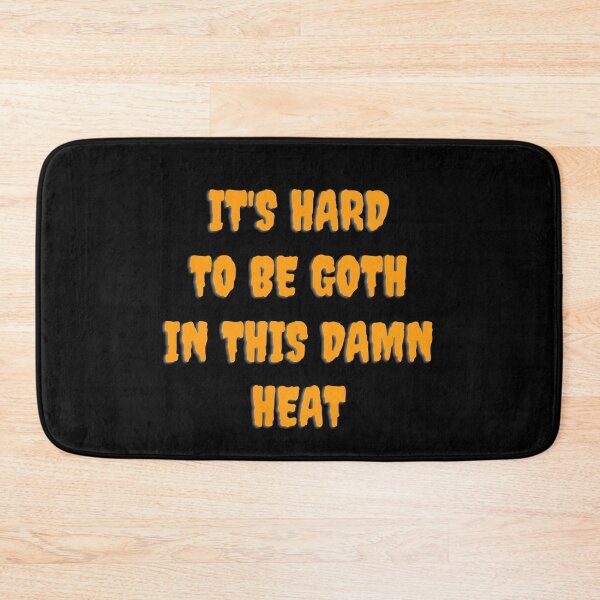Item preview, It's hard to be goth in this damn heat - goth aesthetic quotes designed and sold by kozetin.