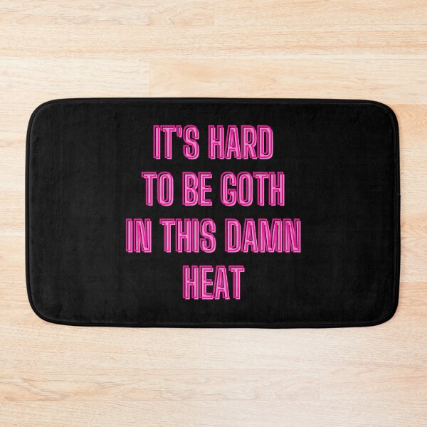 Item preview, It's hard to be goth in this damn heat - goth aesthetic quotes designed and sold by kozetin.