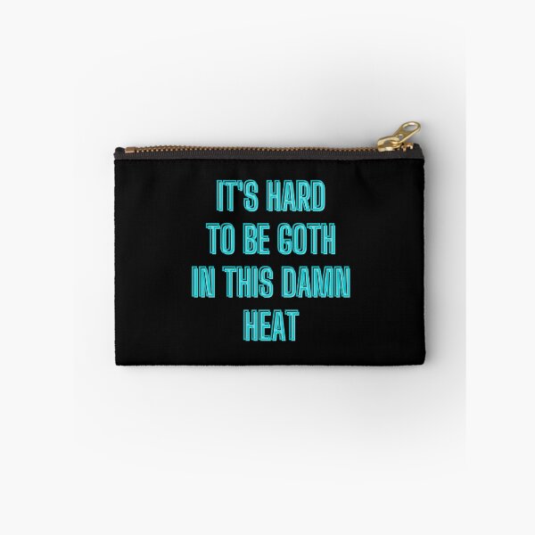 Item preview, It's hard to be goth in this damn heat - goth aesthetic quotes designed and sold by kozetin.