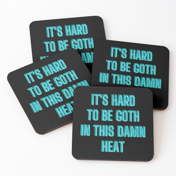 Item preview, It's hard to be goth in this damn heat - goth aesthetic quotes designed and sold by kozetin.