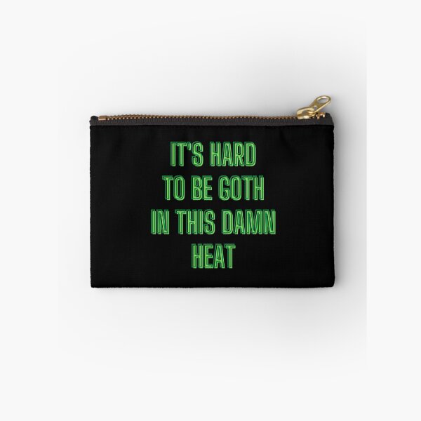Item preview, It's hard to be goth in this damn heat - goth aesthetic quotes designed and sold by kozetin.