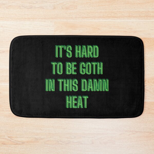 Item preview, It's hard to be goth in this damn heat - goth aesthetic quotes designed and sold by kozetin.