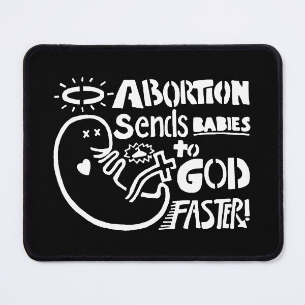 Item preview, Abortions Send Babies to God Faster designed and sold by Lyda Hartmann.