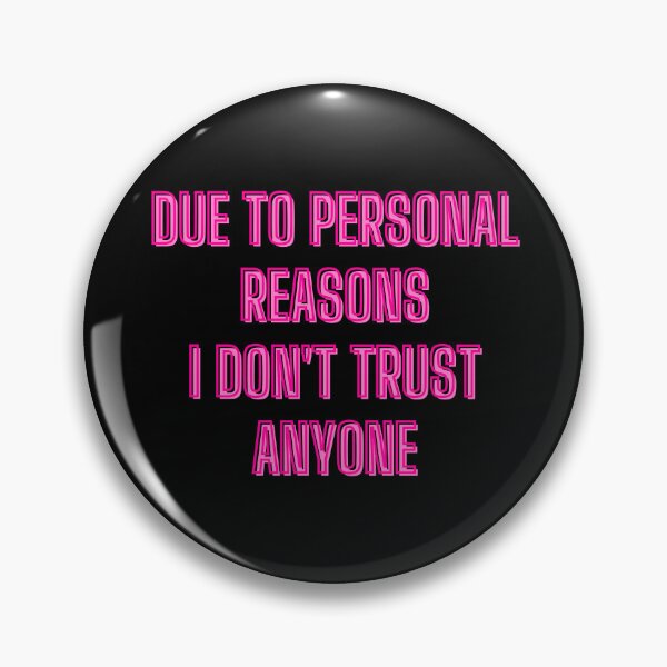 Item preview, due to personal reasons, I don't trust anyone - teen quotes designed and sold by kozetin.