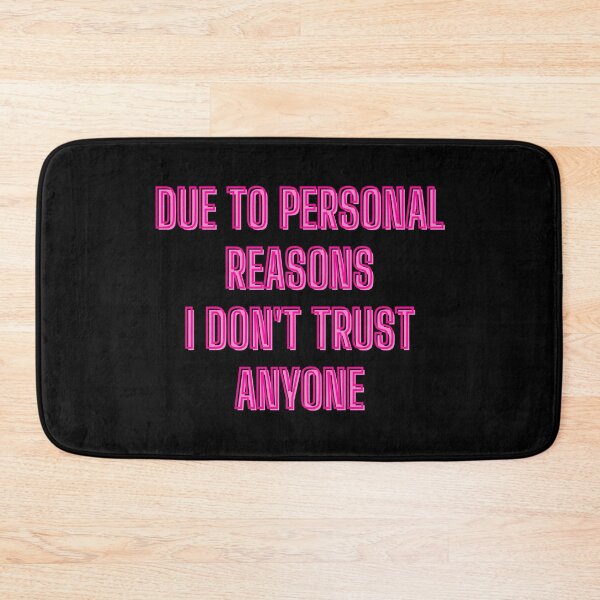 Item preview, due to personal reasons, I don't trust anyone - teen quotes designed and sold by kozetin.