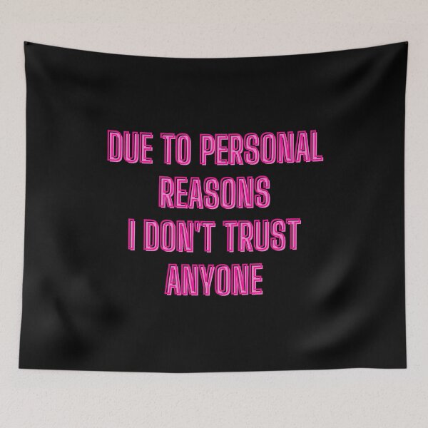 Item preview, due to personal reasons, I don't trust anyone - teen quotes designed and sold by kozetin.