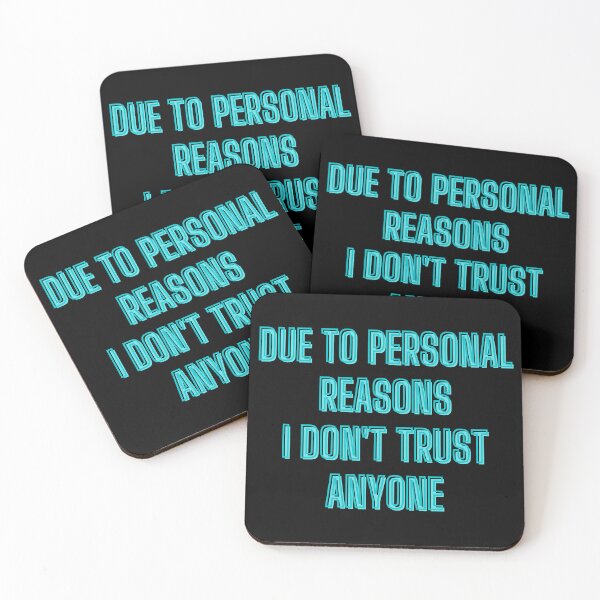 Item preview, due to personal reasons, I don't trust anyone - teen quotes designed and sold by kozetin.