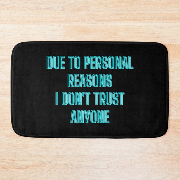 Item preview, due to personal reasons, I don't trust anyone - teen quotes designed and sold by kozetin.