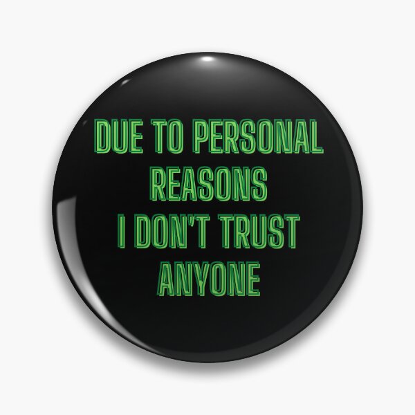 Item preview, due to personal reasons, I don't trust anyone - teen quotes designed and sold by kozetin.