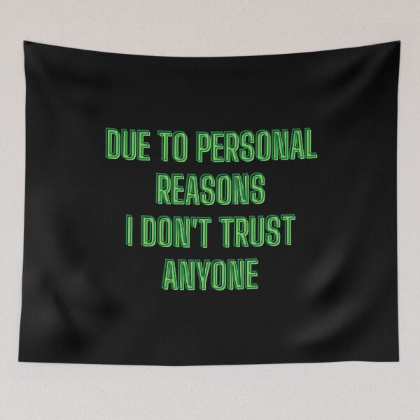 Item preview, due to personal reasons, I don't trust anyone - teen quotes designed and sold by kozetin.