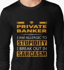 PRIVATE BANKER - SARCASM TEES AND HOODIE Long Sleeve T-Shirt
