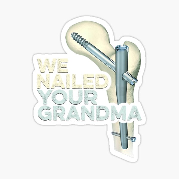 We Nailed Your Grandma Sticker For Sale By Artcormi Redbubble