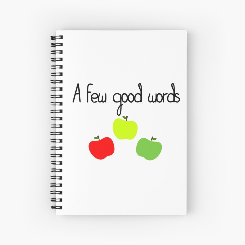 A Few Good Words Spiral Notebook