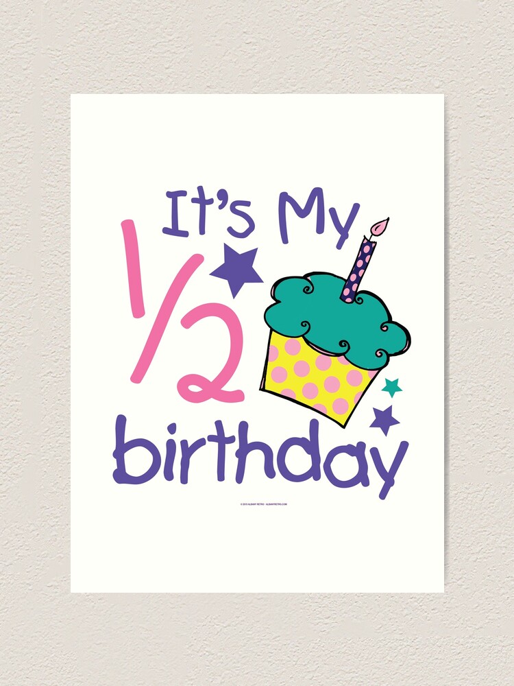 It S My 1 2 Half Birthday Art Print By Remoteart Redbubble