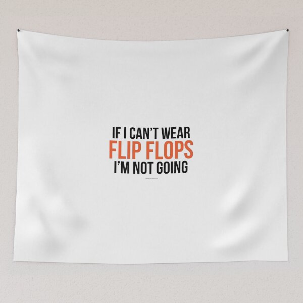 Item preview, If I can't wear flip flops im not going designed and sold by remoteart.