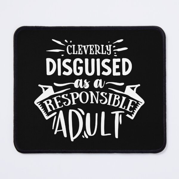 Item preview, Cleverly Disguised As A Responsible Adult designed and sold by CustomAssist.