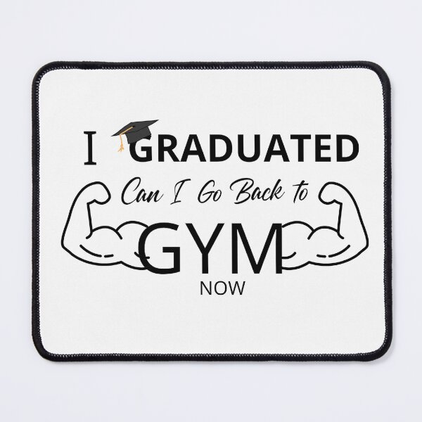 Item preview, I Graduated Can I Go Back To Gym Now designed and sold by adeleqo.