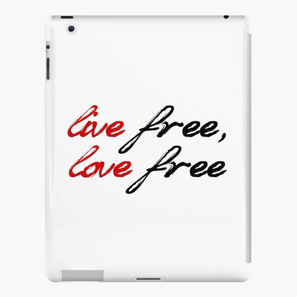 Live Free, Love Free iPad Case & Skin