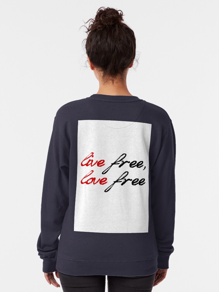Alternate view of Live Free, Love Free Pullover Sweatshirt