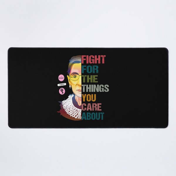Item preview, Ruth Bader Ginsburg Fight For The Things Political Protest graphic designed and sold by TrustedNomads.