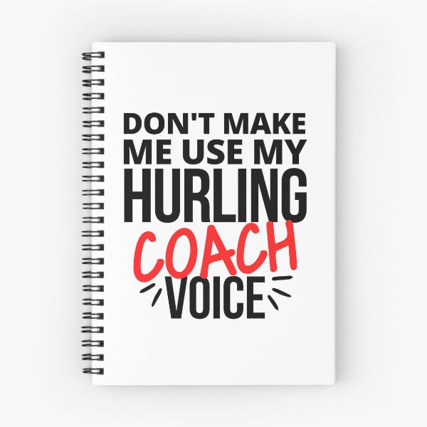 Item preview, Don't make me use my hurling coach voice designed and sold by TheGreenGoat.