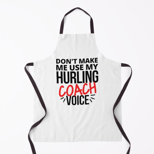 Item preview, Don't make me use my hurling coach voice designed and sold by TheGreenGoat.