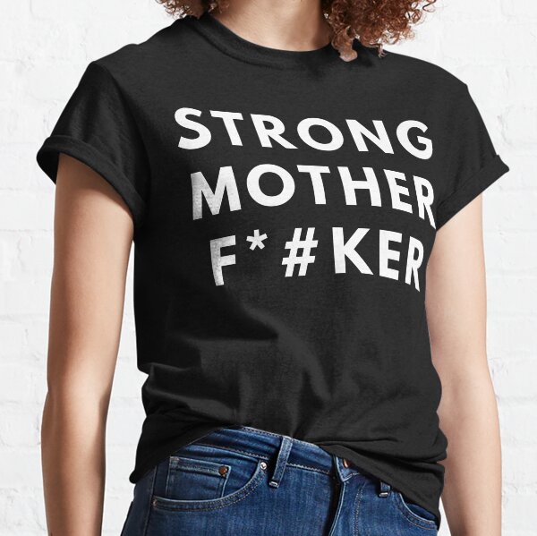  Strong Motherfucker T-Shirt : Clothing, Shoes & Jewelry