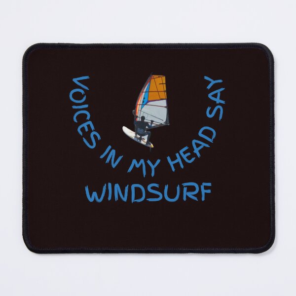 Item preview, voices in my head say windsurf designed and sold by ydsdesigns.