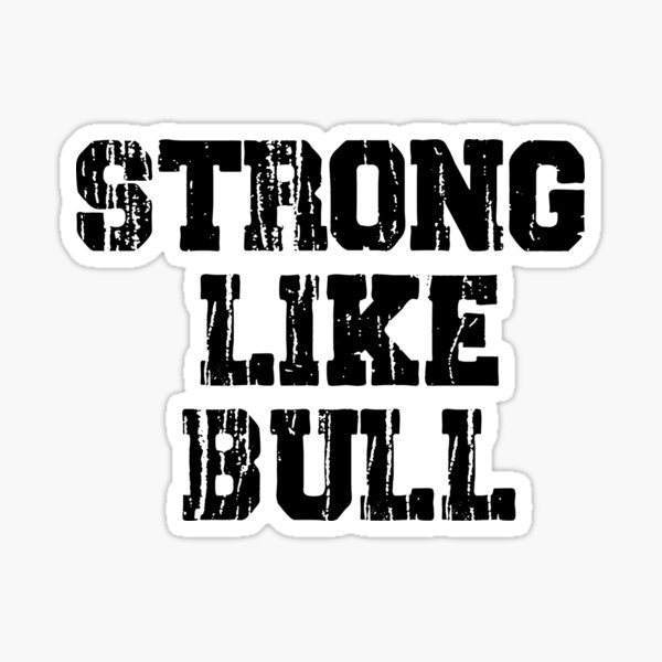 strong-like-a-bull-bodybuilding-workout-sticker-for-sale-by