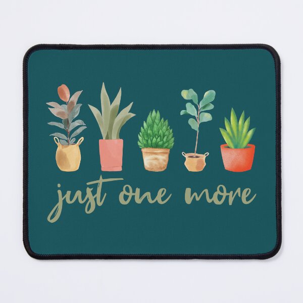 Item preview, Just one more plant designed and sold by SweetLog.