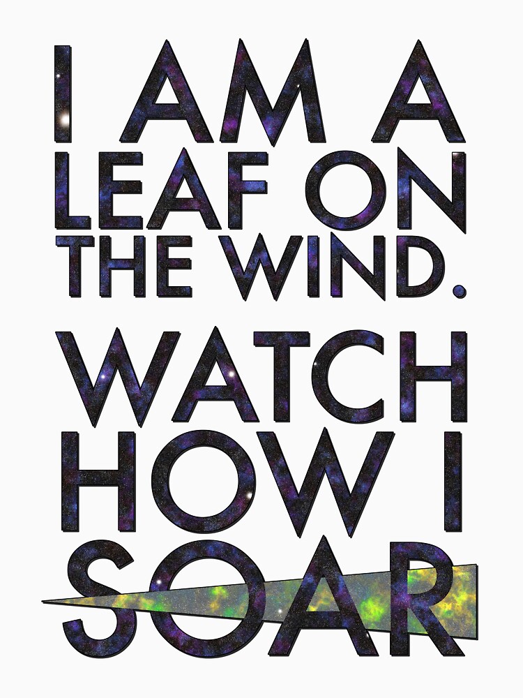 i am a leaf on the wind watch me as i splat
