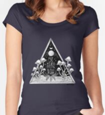 Be Here Now || Zen typography mushroom illustration Women's Fitted Scoop T-Shirt