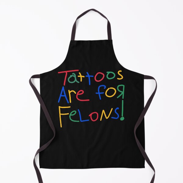 Item preview, Tattoos Are For Felons! designed and sold by PeterGignac.
