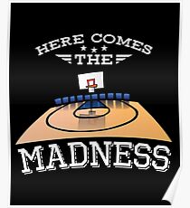 Here Comes The Madness Basketball Shirt Poster