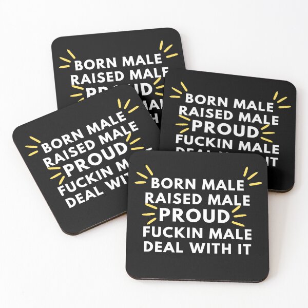 Item preview, Born Male Raised Male Proud Fuckin Male Deal With It designed and sold by Redone Dzn.