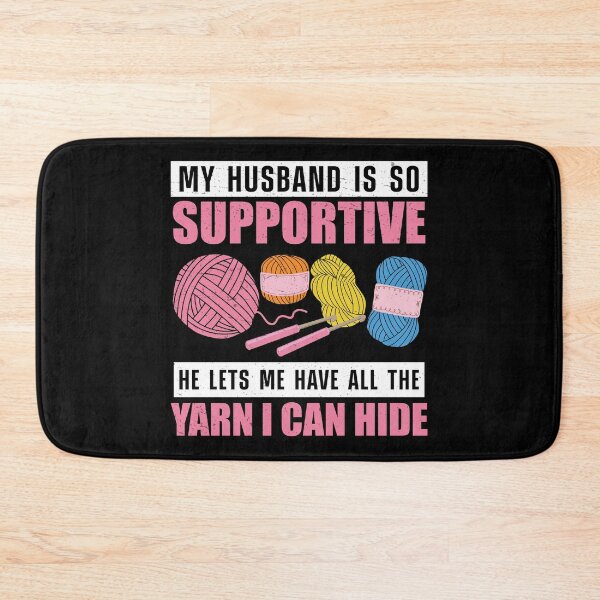 Item preview, My Husband Is So Supportive Funny Crocheting Yarn designed and sold by StrongShirts.