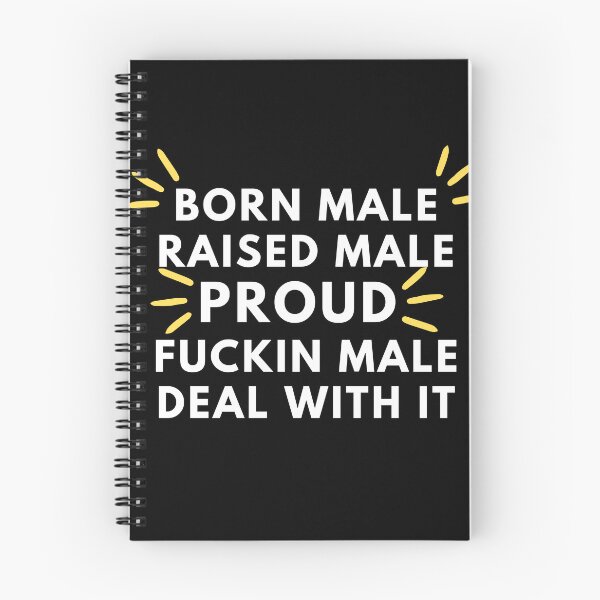 Item preview, Born Male Raised Male Proud Fuckin Male Deal With It designed and sold by Redone Dzn.