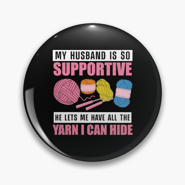 Item preview, My Husband Is So Supportive Funny Crocheting Yarn designed and sold by StrongShirts.