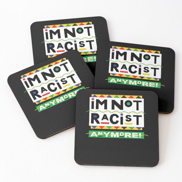 Item preview, I'm Not Racist Anymore! designed and sold by PeterGignac.