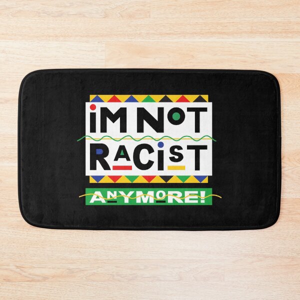 Item preview, I'm Not Racist Anymore! designed and sold by PeterGignac.