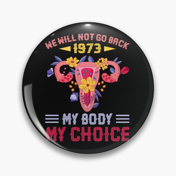Item preview, We Will Not Go Back 1973 My Body Pro-Choice designed and sold by PeterGignac.
