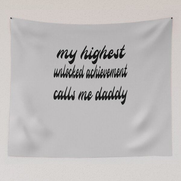 Item preview, My Highest Unlocked Achievement Calls Me Daddy designed and sold by SydneyLoving.