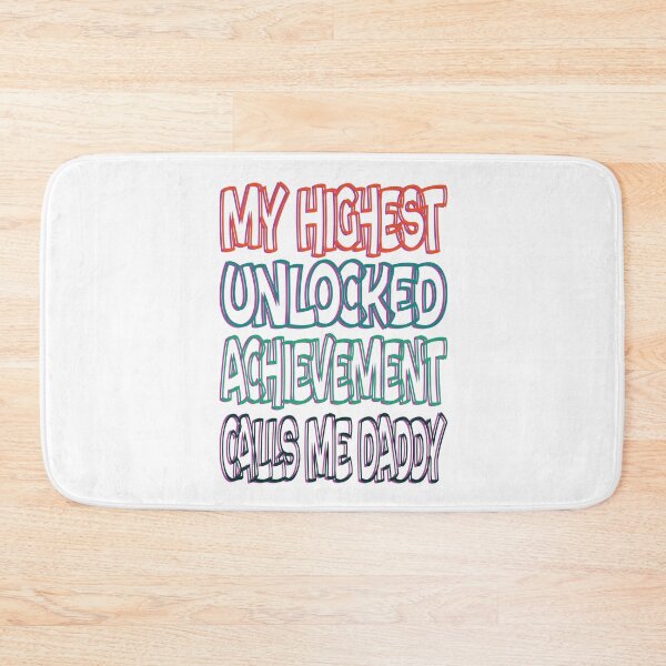 Item preview, My Highest Unlocked Achievement Calls Me Daddy designed and sold by SydneyLoving.