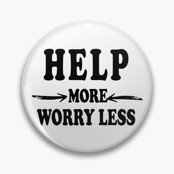 Item preview, Funny Helpers Quote ,Help More Worry Less,Cool Quotes for Helpers designed and sold by BestTshirtArt.