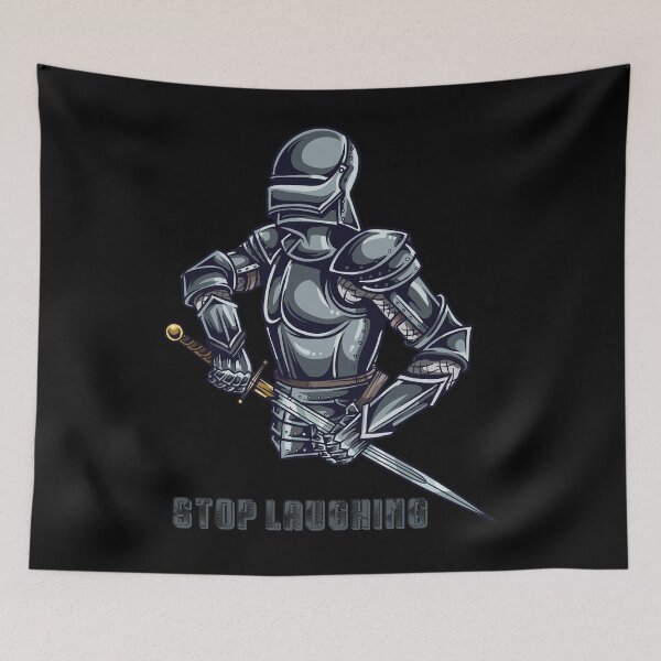 Item preview, Stop Laughing Medieval Warrior designed and sold by PapitosPlace.