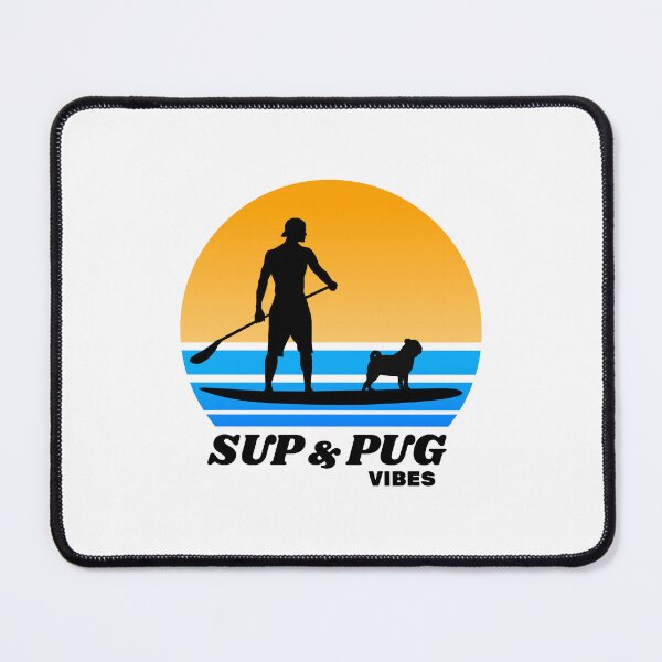 Item preview, SUP and Pug Vibes Standup Paddleboarding Dog Dad designed and sold by Guarddogdrive.
